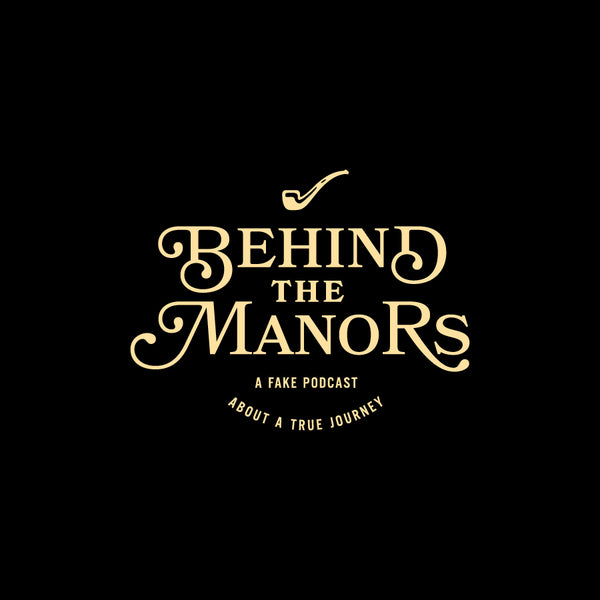 Behind the Manors